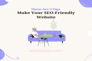 Nine Tips to Mate Your SEO-Friendly Website